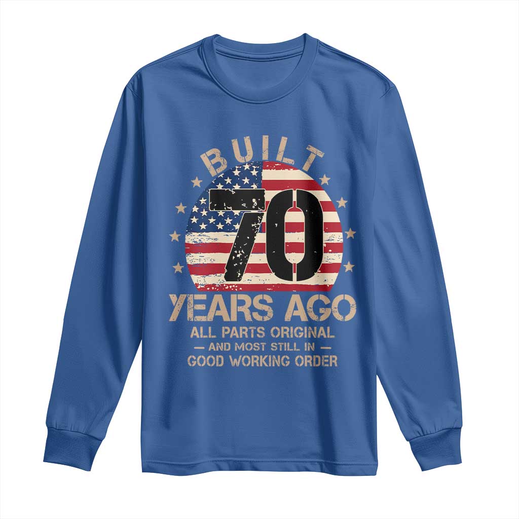 Funny 70th Birthday Long Sleeve Shirt Vintage US Flag Built 70 Years Ago Parts Original