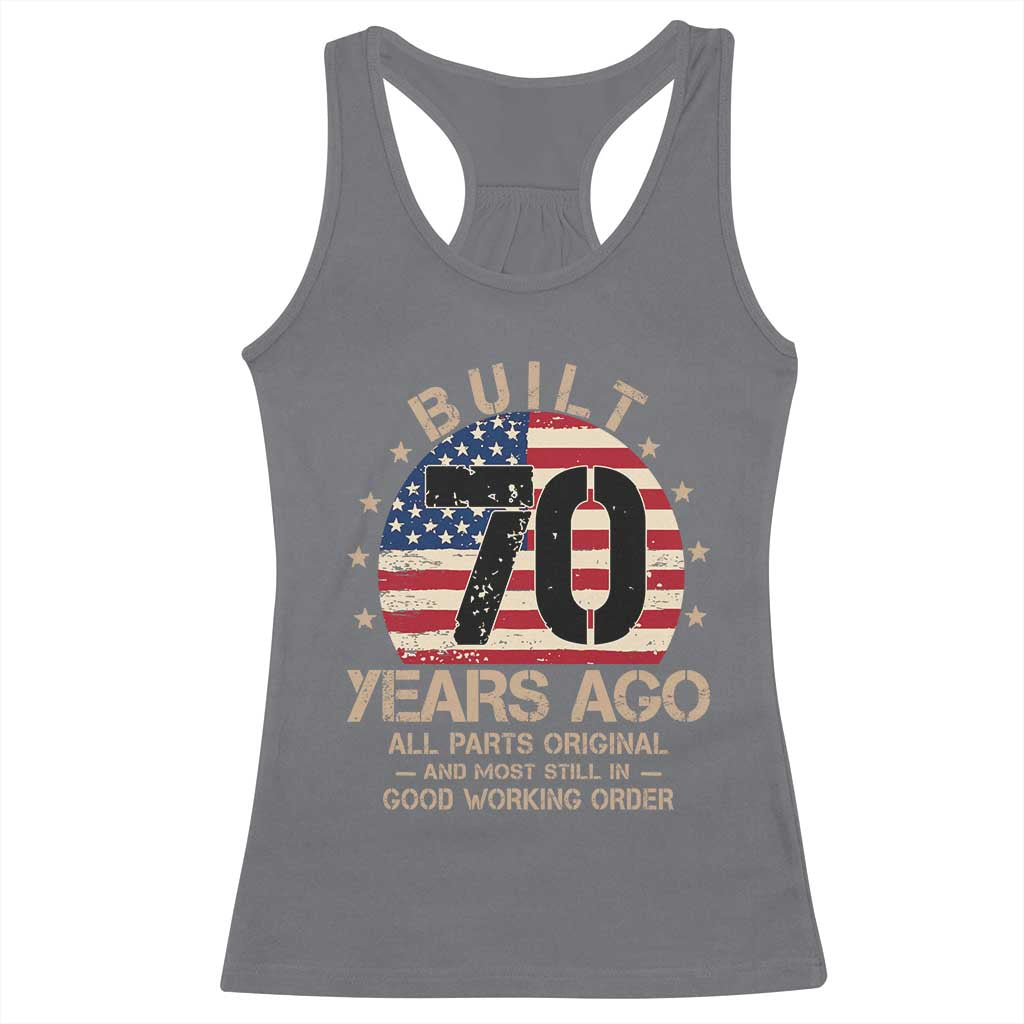 Funny 70th Birthday Racerback Tank Top Vintage US Flag Built 70 Years Ago Parts Original