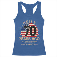 Funny 70th Birthday Racerback Tank Top Vintage US Flag Built 70 Years Ago Parts Original