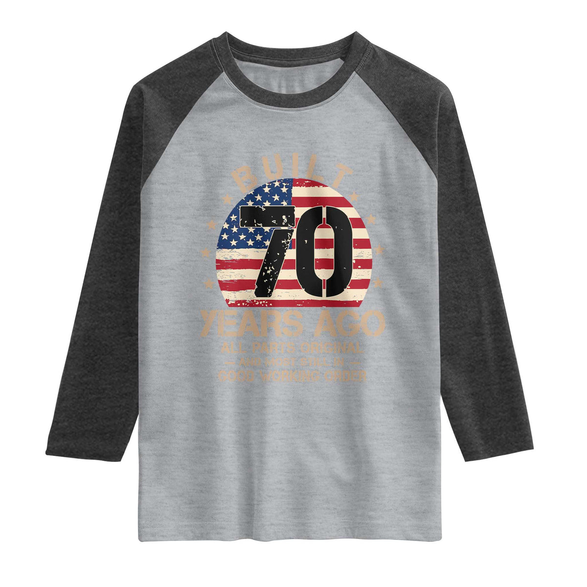 Funny 70th Birthday Raglan Shirt Vintage US Flag Built 70 Years Ago Parts Original
