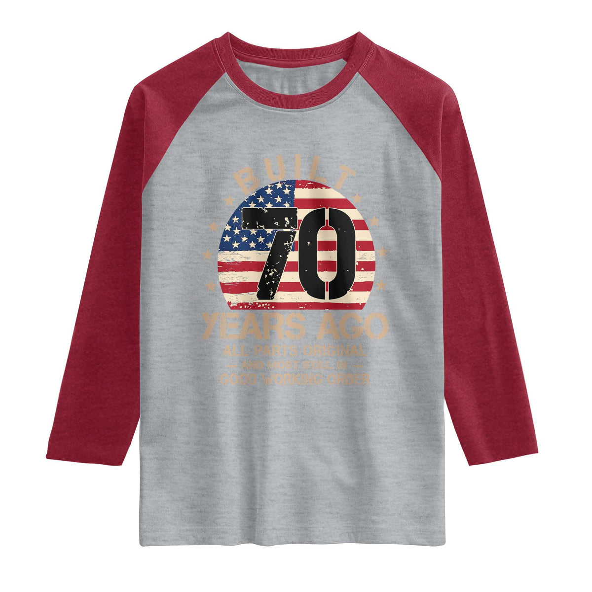 Funny 70th Birthday Raglan Shirt Vintage US Flag Built 70 Years Ago Parts Original