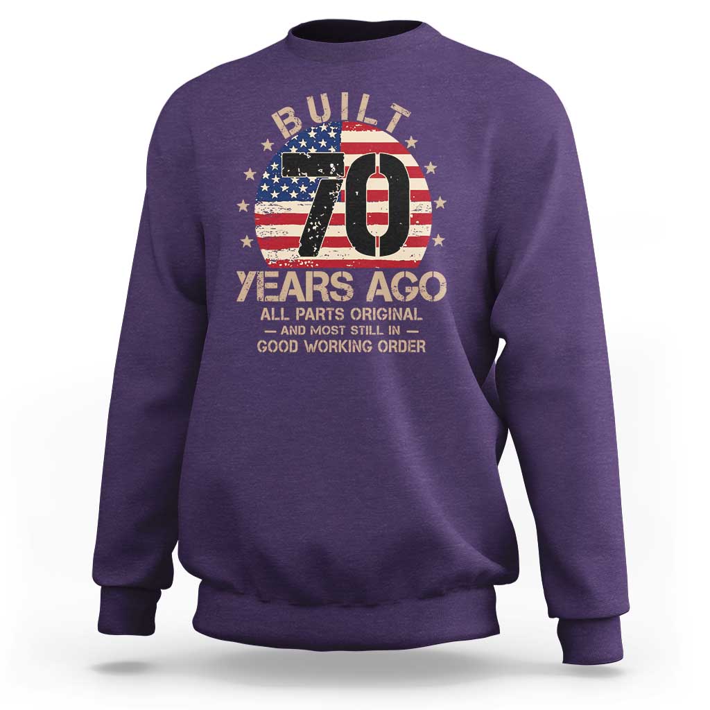 Funny 70th Birthday Sweatshirt Vintage US Flag Built 70 Years Ago Parts Original