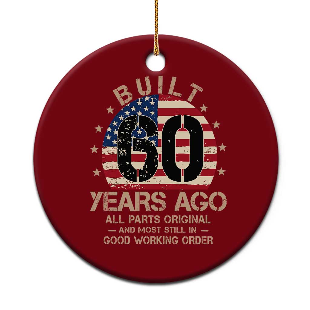 Funny 60th Birthday Ceramic Ornament Vintage US Flag Built 60 Years Ago Parts Original