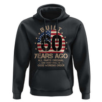 Funny 60th Birthday Hoodie Vintage US Flag Built 60 Years Ago Parts Original