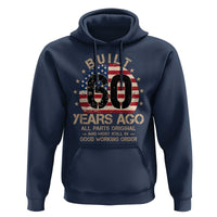 Funny 60th Birthday Hoodie Vintage US Flag Built 60 Years Ago Parts Original