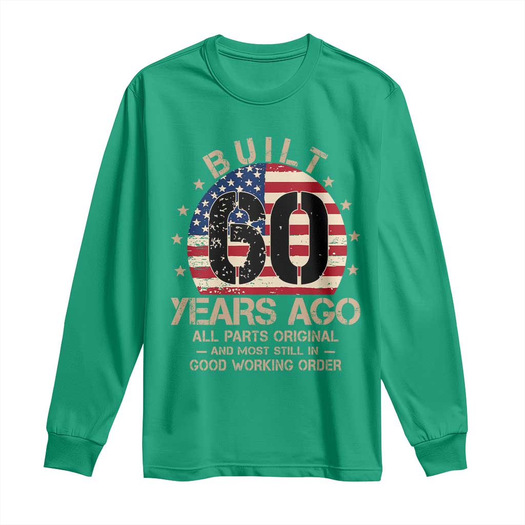 Funny 60th Birthday Long Sleeve Shirt Vintage US Flag Built 60 Years Ago Parts Original