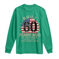Funny 60th Birthday Long Sleeve Shirt Vintage US Flag Built 60 Years Ago Parts Original