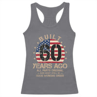 Funny 60th Birthday Racerback Tank Top Vintage US Flag Built 60 Years Ago Parts Original