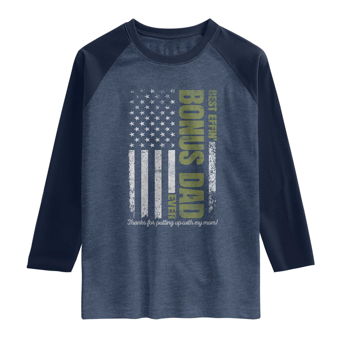 Best Effin Bonus Dad Ever Raglan Shirt Vintage Step Dad American Flag