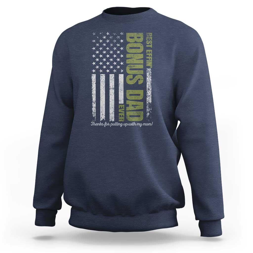Best Effin Bonus Dad Ever Sweatshirt Vintage Step Dad American Flag