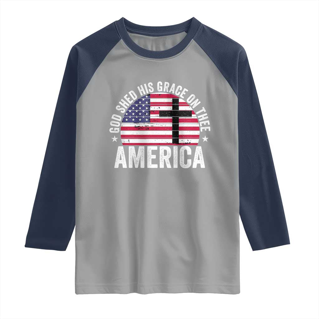 God Shed His Grace On Thee Raglan Shirt Vintage Patriotic Christian USA Flag Cross - Wonder Print Shop