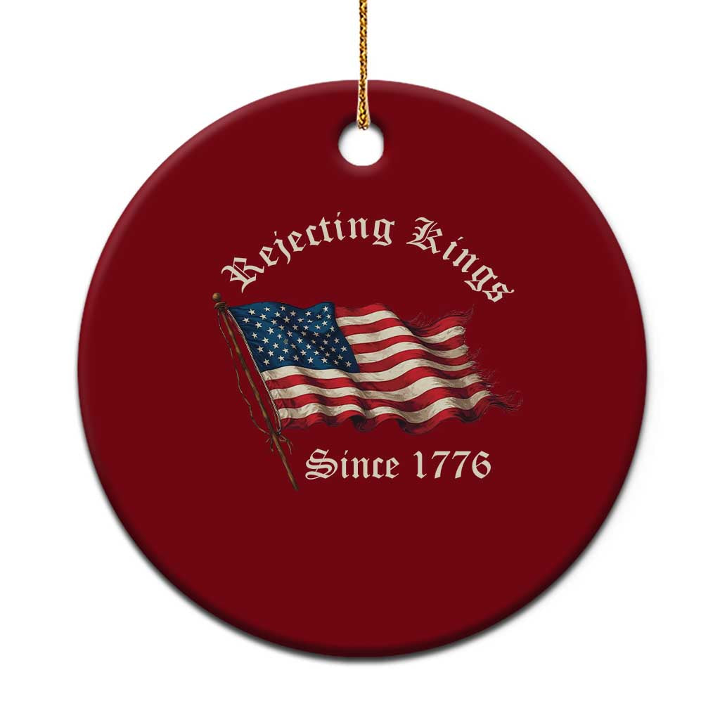 Rejecting Kings Ceramic Ornament Since 1776 No Kings In America Retro US Flag - Wonder Print Shop