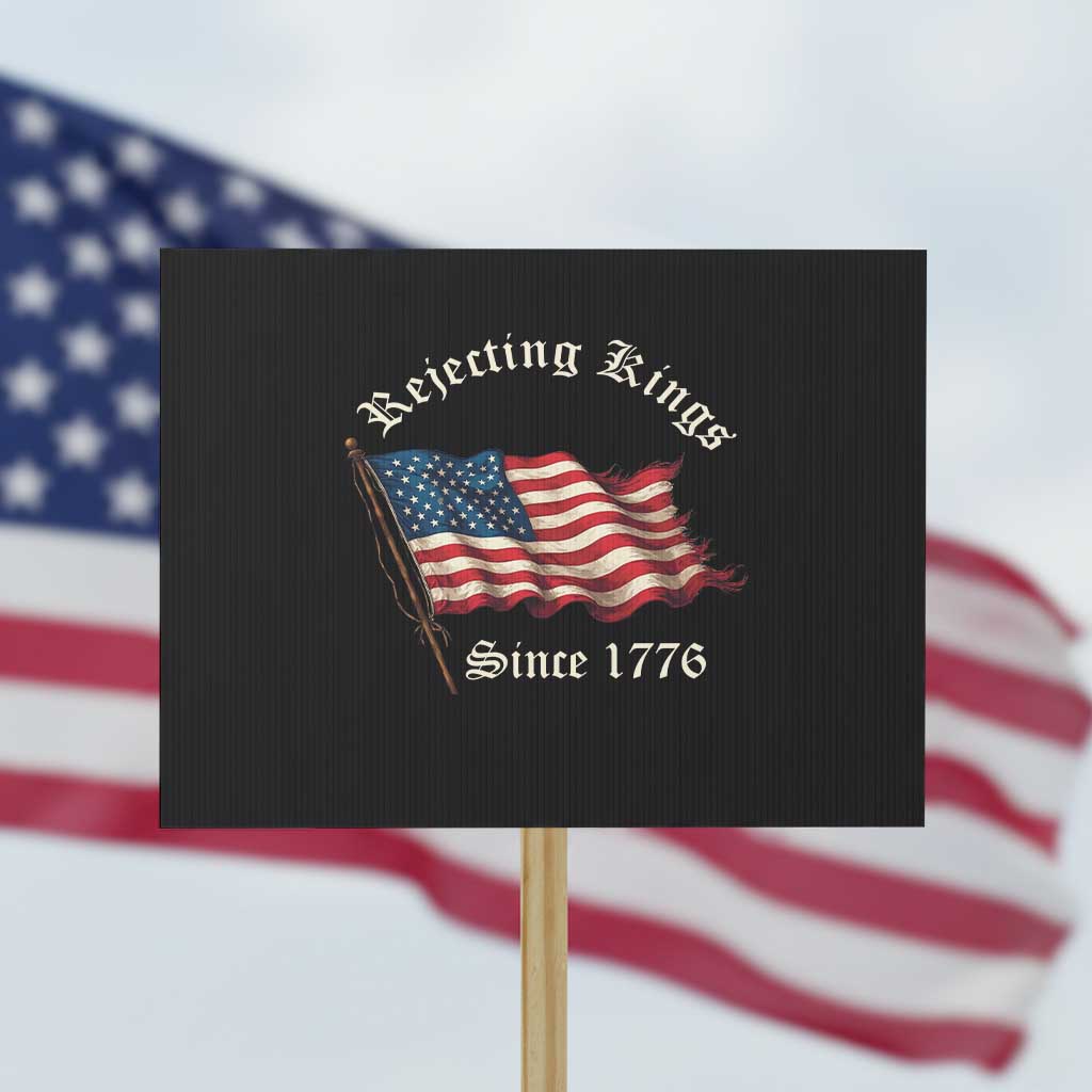 Rejecting Kings Protest Sign Since 1776 No Kings In America Retro US Flag - Wonder Print Shop