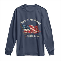 Rejecting Kings Long Sleeve Shirt Since 1776 No Kings In America Retro US Flag