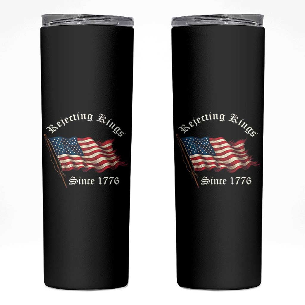 Rejecting Kings Skinny Tumbler Since 1776 No Kings In America Retro US Flag