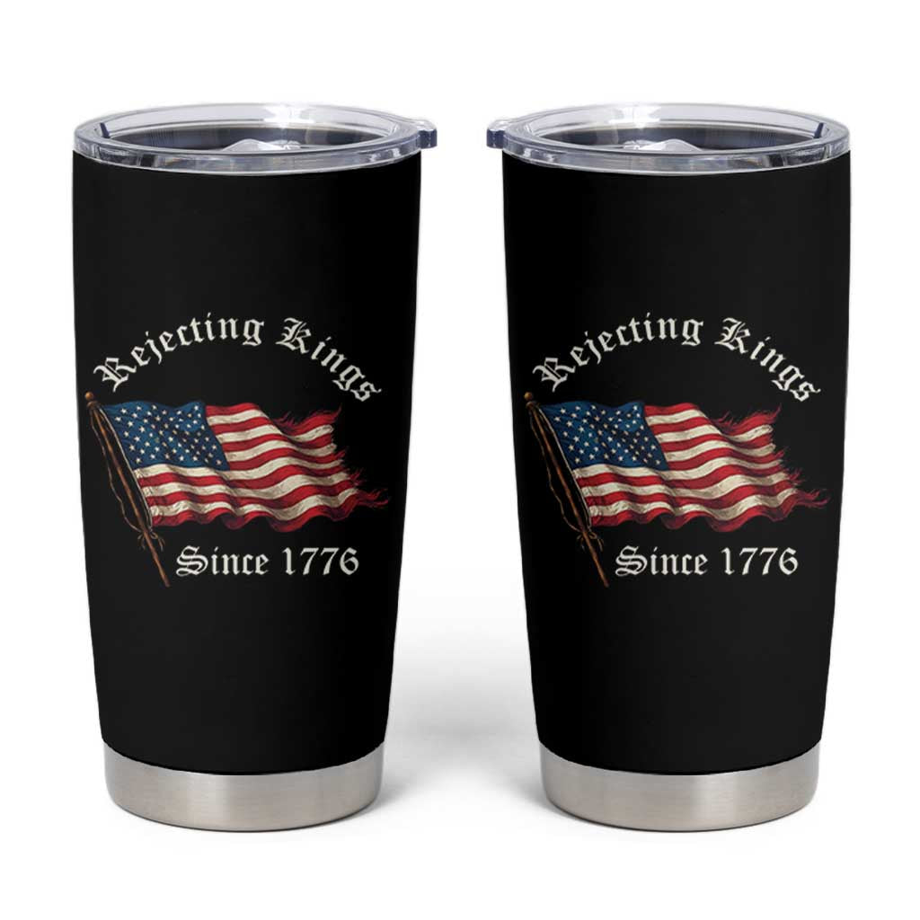 Rejecting Kings Tumbler Cup Since 1776 No Kings In America Retro US Flag