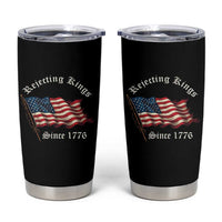 Rejecting Kings Tumbler Cup Since 1776 No Kings In America Retro US Flag