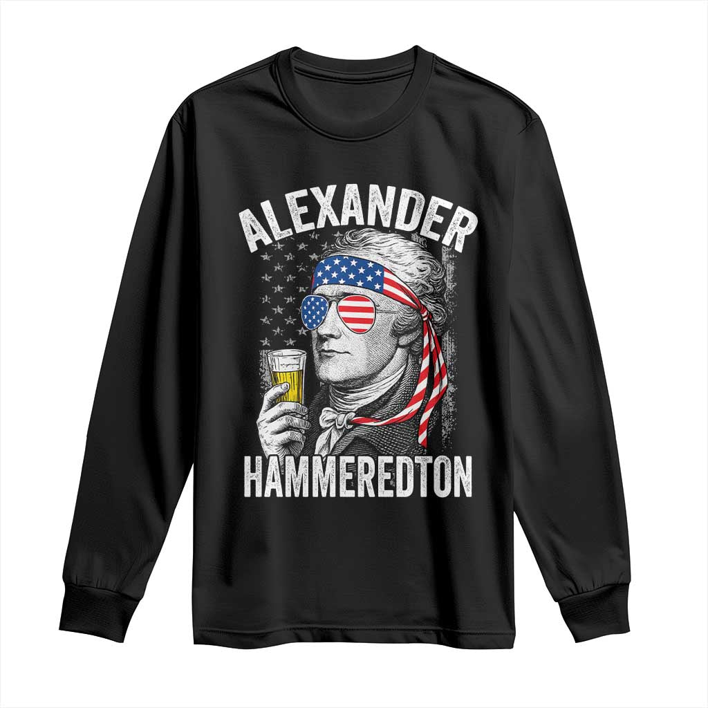 Funny Hamilton Drinking Long Sleeve Shirt Alexander Hammeredton 4th of July Beer Merica Flag - Wonder Print Shop