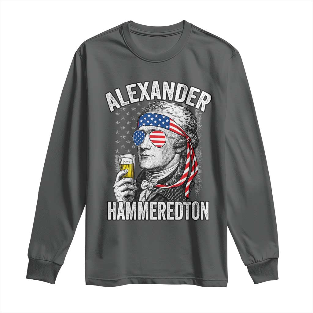 Funny Hamilton Drinking Long Sleeve Shirt Alexander Hammeredton 4th of July Beer Merica Flag - Wonder Print Shop