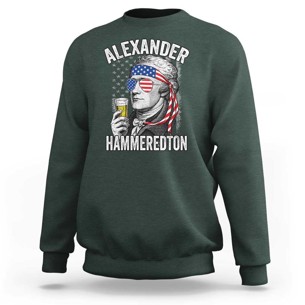 Funny Hamilton Drinking Sweatshirt Alexander Hammeredton 4th of July Beer Merica Flag - Wonder Print Shop