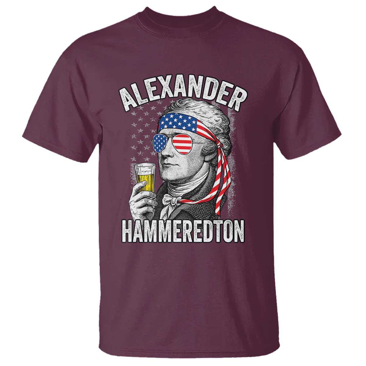 Funny Hamilton Drinking T Shirt Alexander Hammeredton 4th of July Beer Merica Flag - Wonder Print Shop
