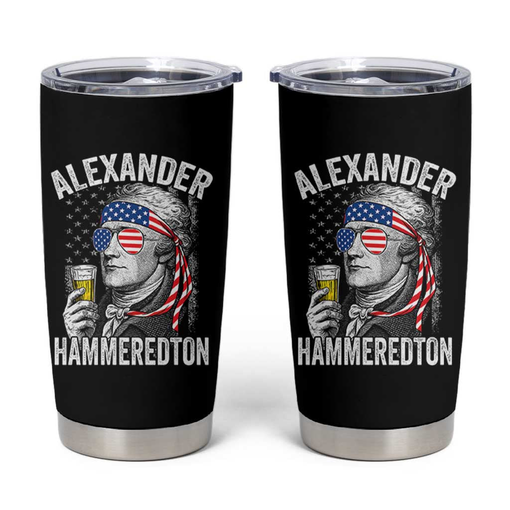 Funny Hamilton Drinking Tumbler Cup Alexander Hammeredton 4th of July Beer Merica Flag - Wonder Print Shop