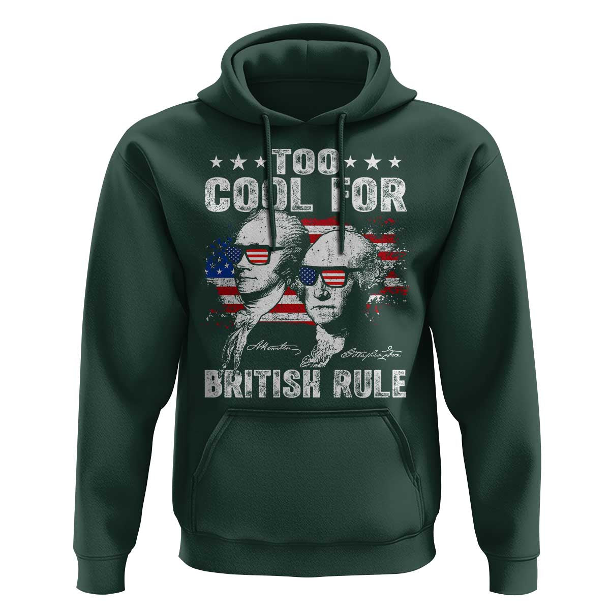 Too Cool For British Rule Hoodie USA American Flag 4th of July - Wonder Print Shop