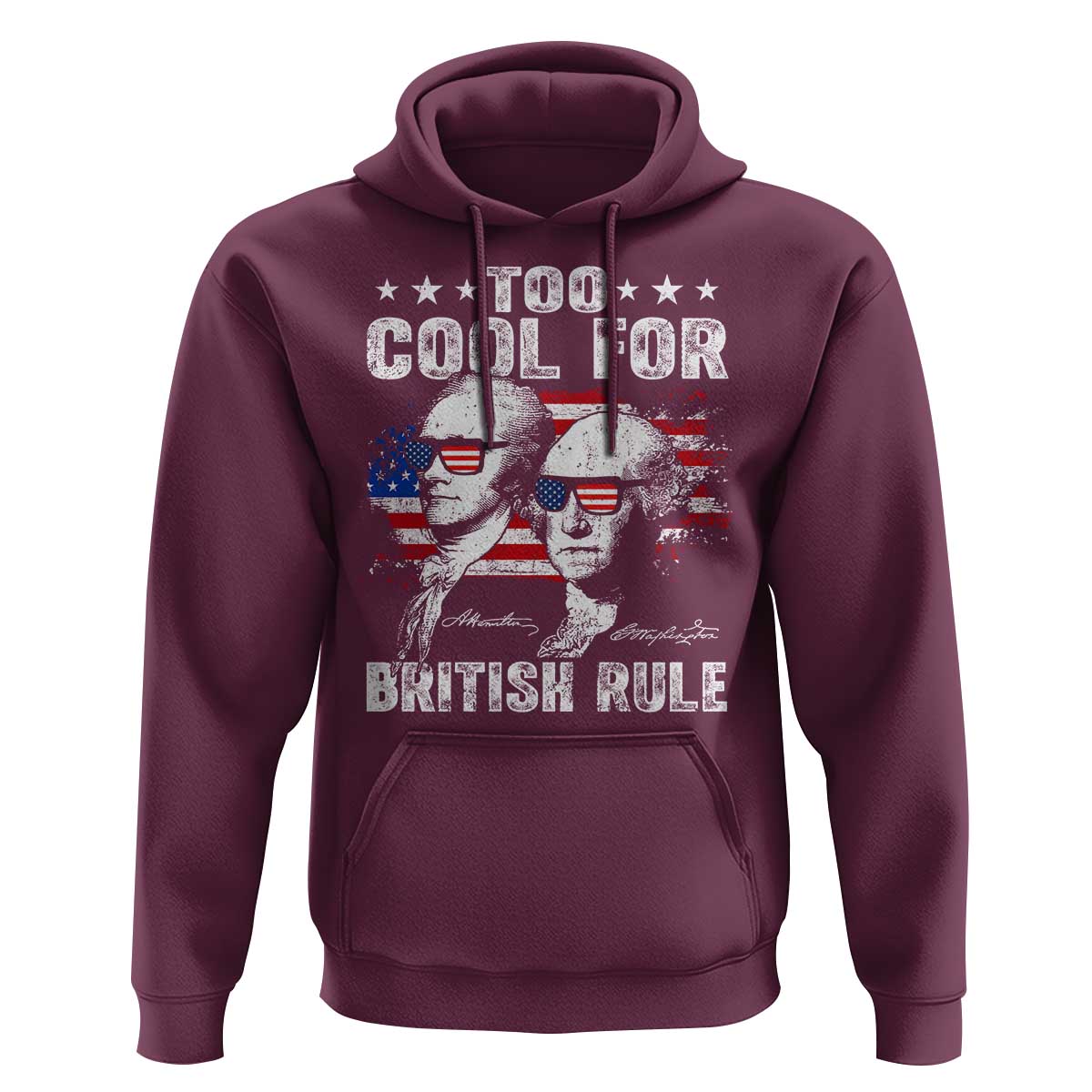 Too Cool For British Rule Hoodie USA American Flag 4th of July - Wonder Print Shop