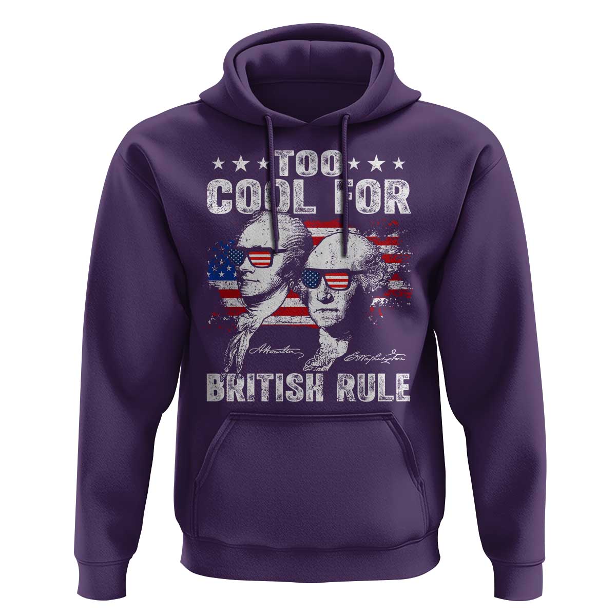 Too Cool For British Rule Hoodie USA American Flag 4th of July - Wonder Print Shop