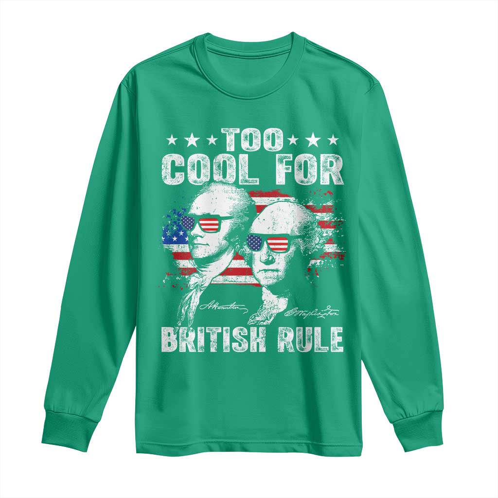 Too Cool For British Rule Long Sleeve Shirt USA American Flag 4th of July - Wonder Print Shop