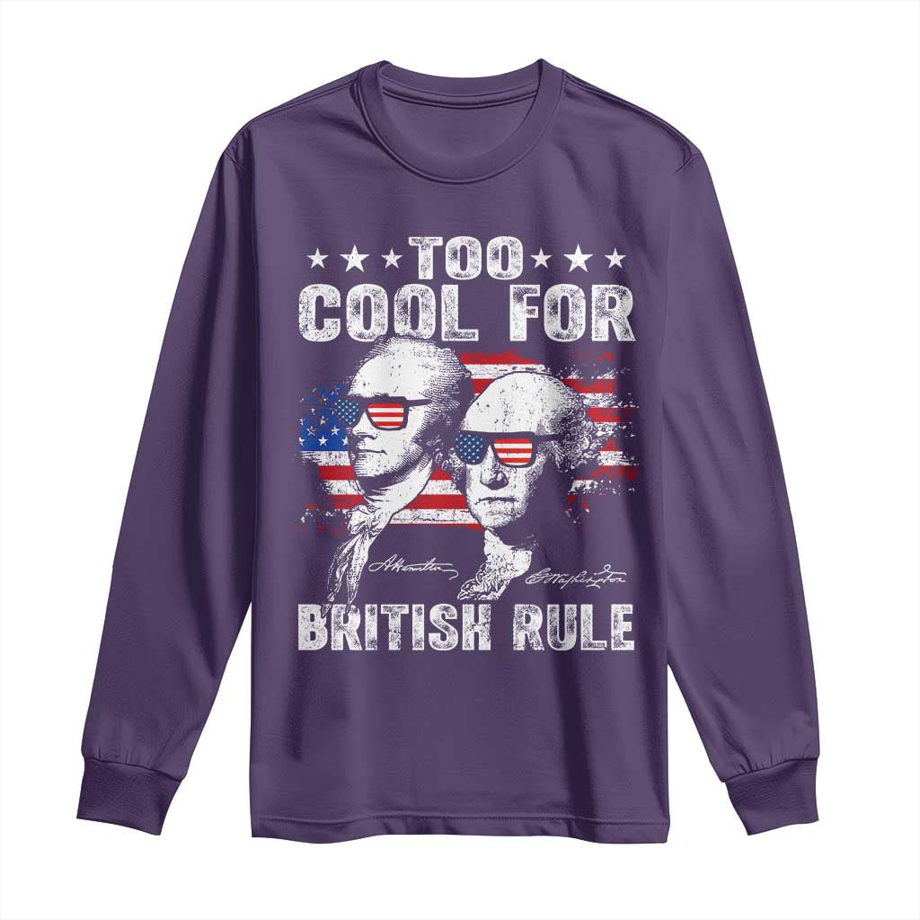Too Cool For British Rule Long Sleeve Shirt USA American Flag 4th of July - Wonder Print Shop