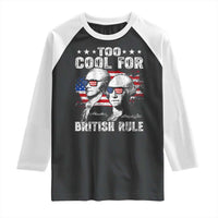Too Cool For British Rule Raglan Shirt USA American Flag 4th of July - Wonder Print Shop