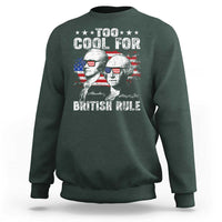 Too Cool For British Rule Sweatshirt USA American Flag 4th of July - Wonder Print Shop