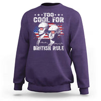 Too Cool For British Rule Sweatshirt USA American Flag 4th of July - Wonder Print Shop