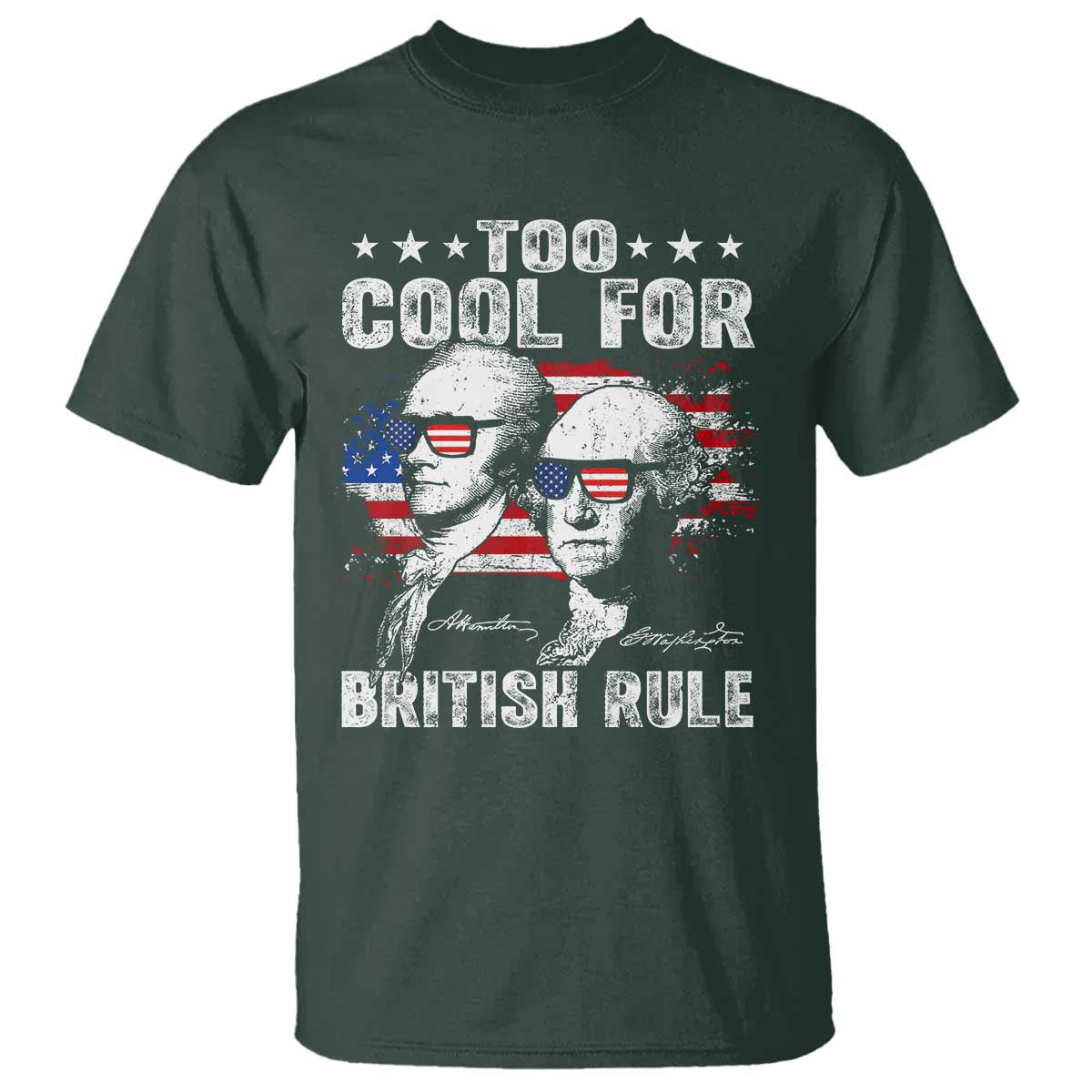 Too Cool For British Rule T Shirt USA American Flag 4th of July - Wonder Print Shop