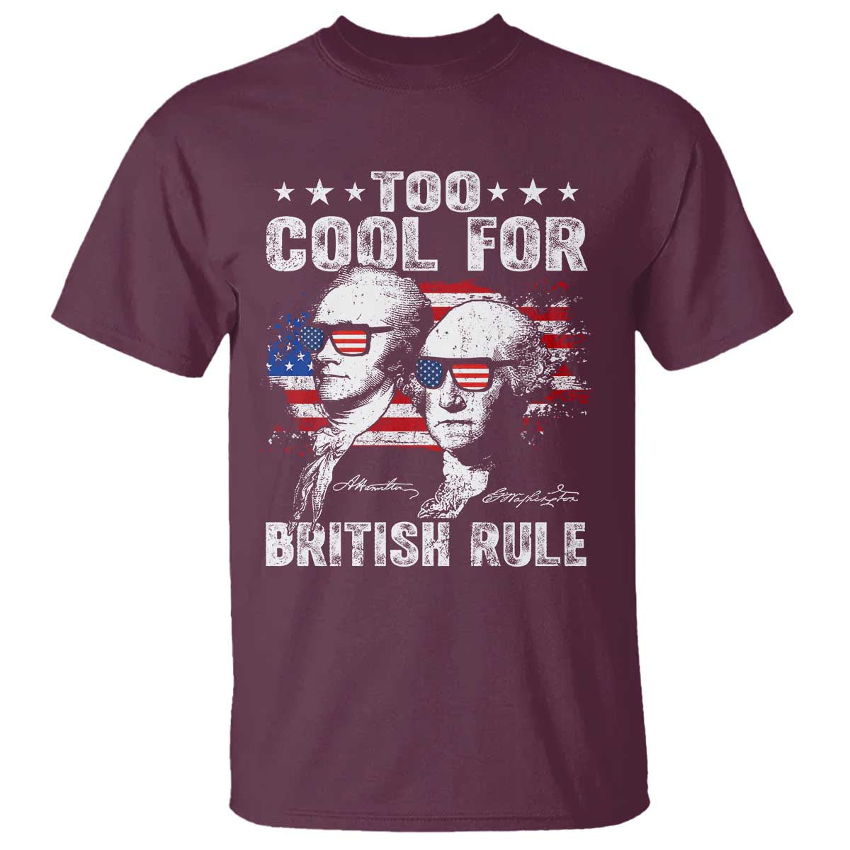 Too Cool For British Rule T Shirt USA American Flag 4th of July - Wonder Print Shop