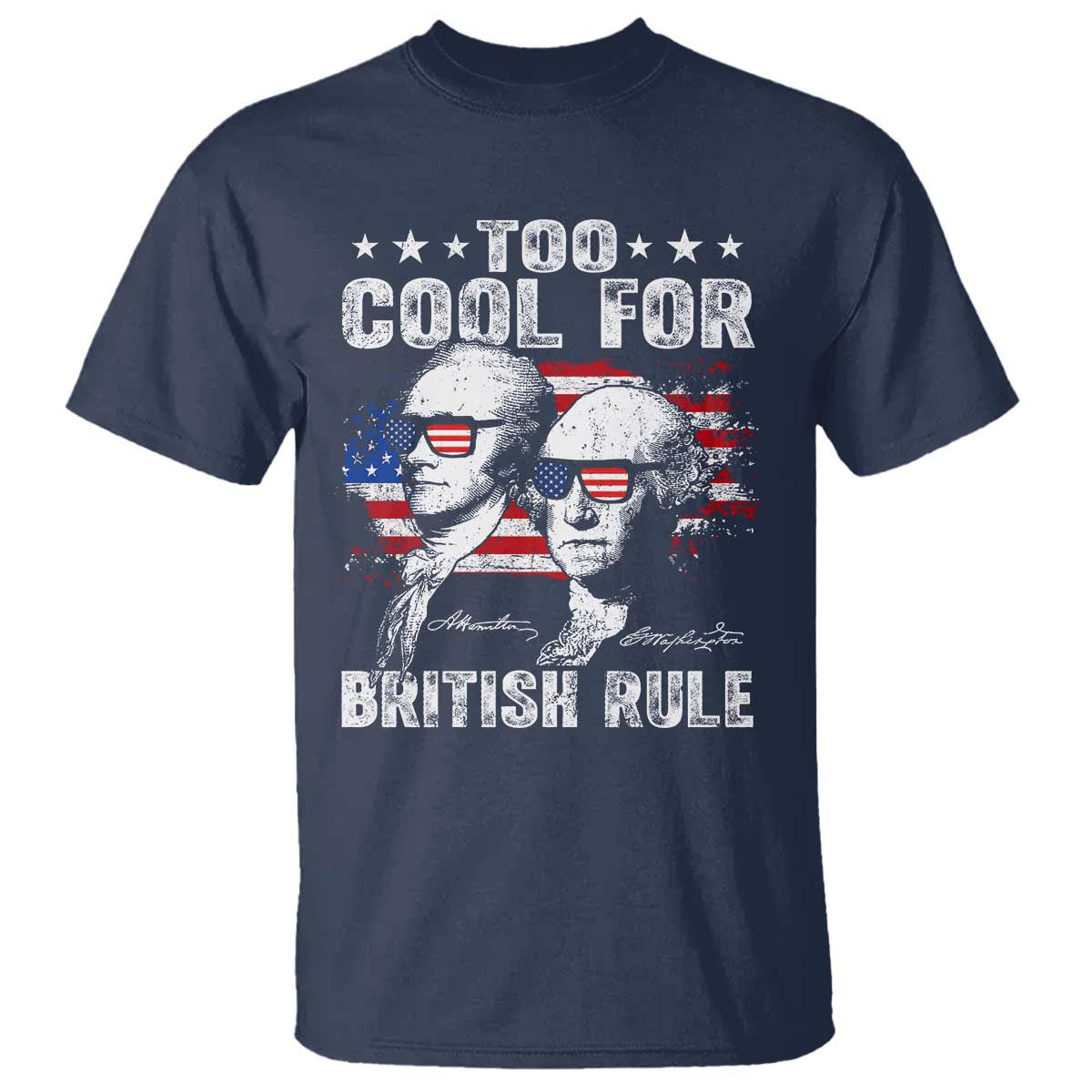 Too Cool For British Rule T Shirt USA American Flag 4th of July - Wonder Print Shop