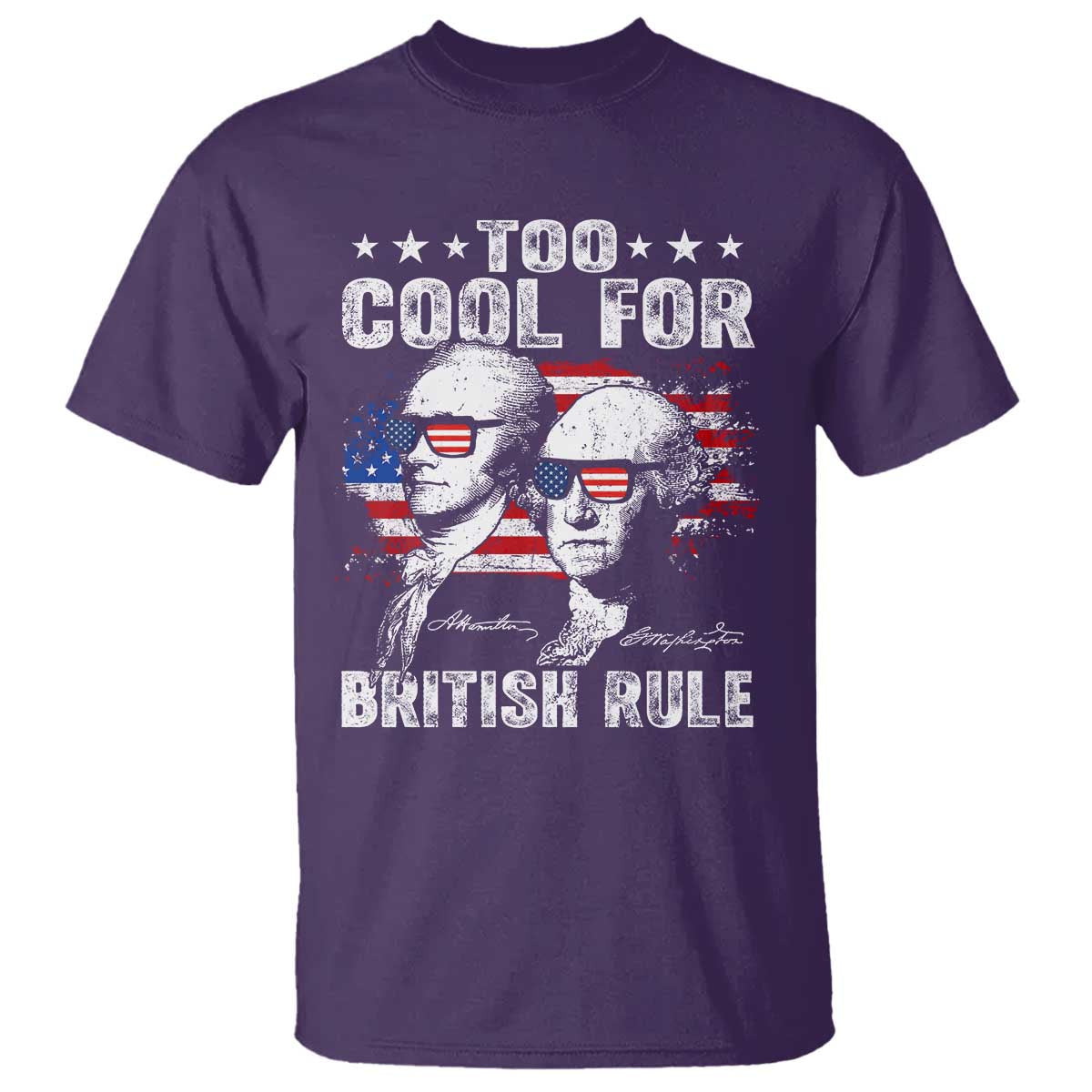 Too Cool For British Rule T Shirt USA American Flag 4th of July - Wonder Print Shop