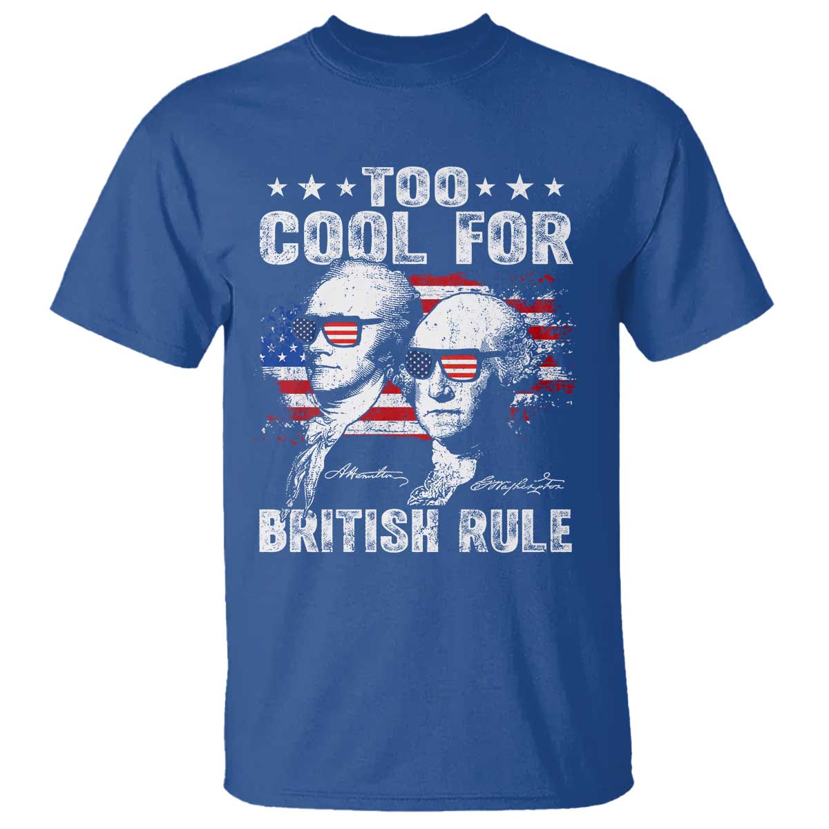 Too Cool For British Rule T Shirt USA American Flag 4th of July - Wonder Print Shop