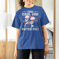 Too Cool For British Rule T Shirt For Women USA American Flag 4th of July - Wonder Print Shop