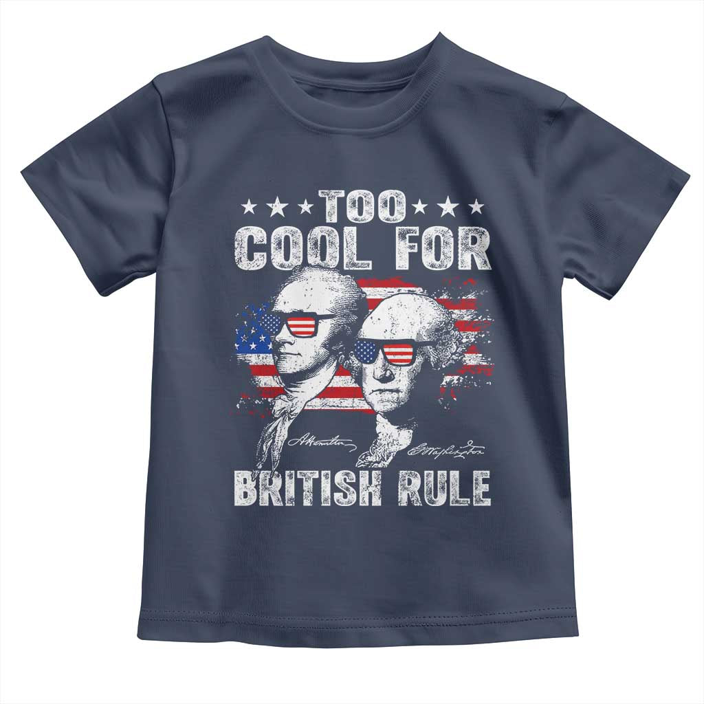 Too Cool For British Rule Toddler T Shirt USA American Flag 4th of July - Wonder Print Shop