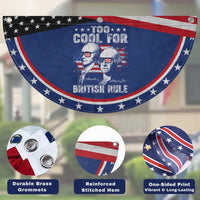 Too Cool For British Rule Patriotic Fan Flag USA American Flag 4th of July