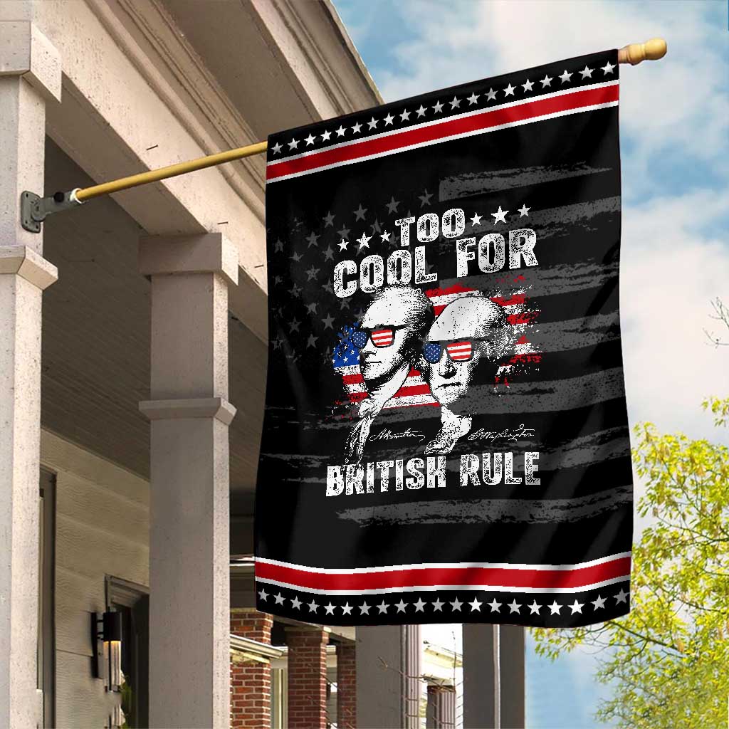 Too Cool For British Rule Garden Flag USA American Flag 4th of July