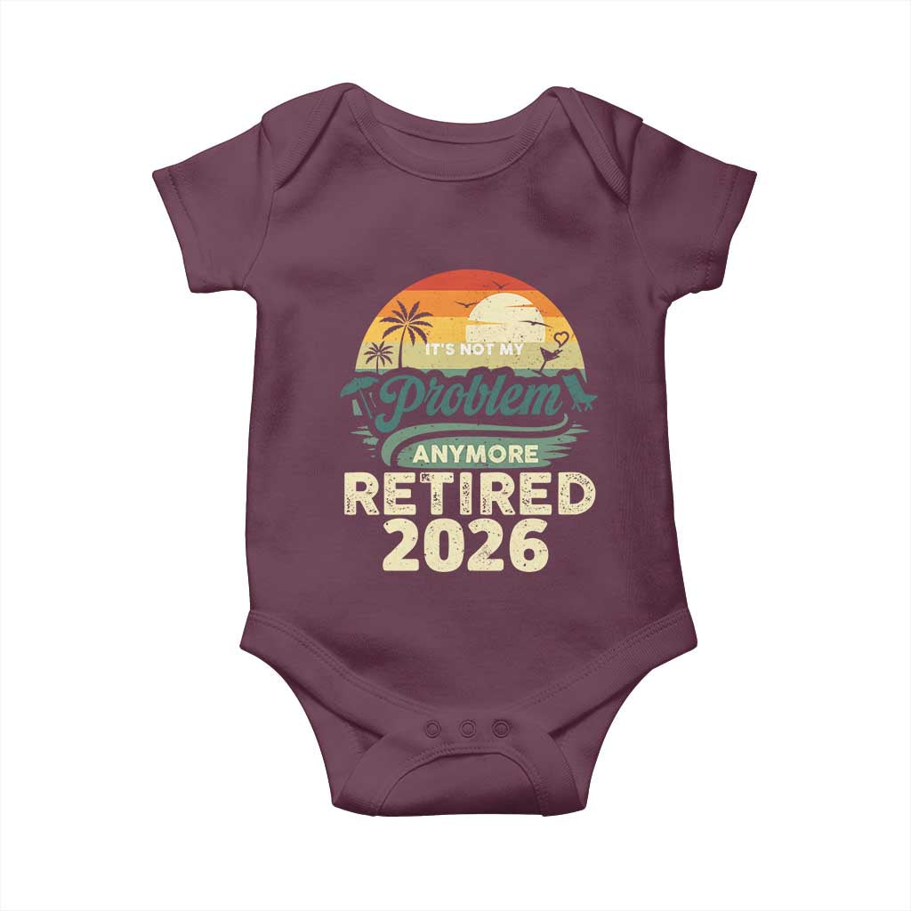 Retired 2026 Baby Onesie Vintage Retro Retirement Not My Problem Anymore