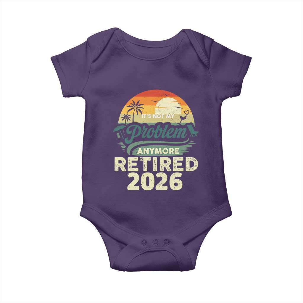 Retired 2026 Baby Onesie Vintage Retro Retirement Not My Problem Anymore