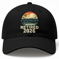 Retired 2026 Baseball Cap Vintage Retro Retirement Not My Problem Anymore