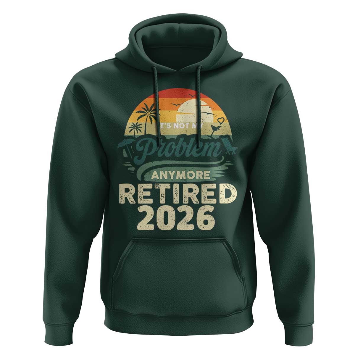 Retired 2026 Hoodie Vintage Retro Retirement Not My Problem Anymore