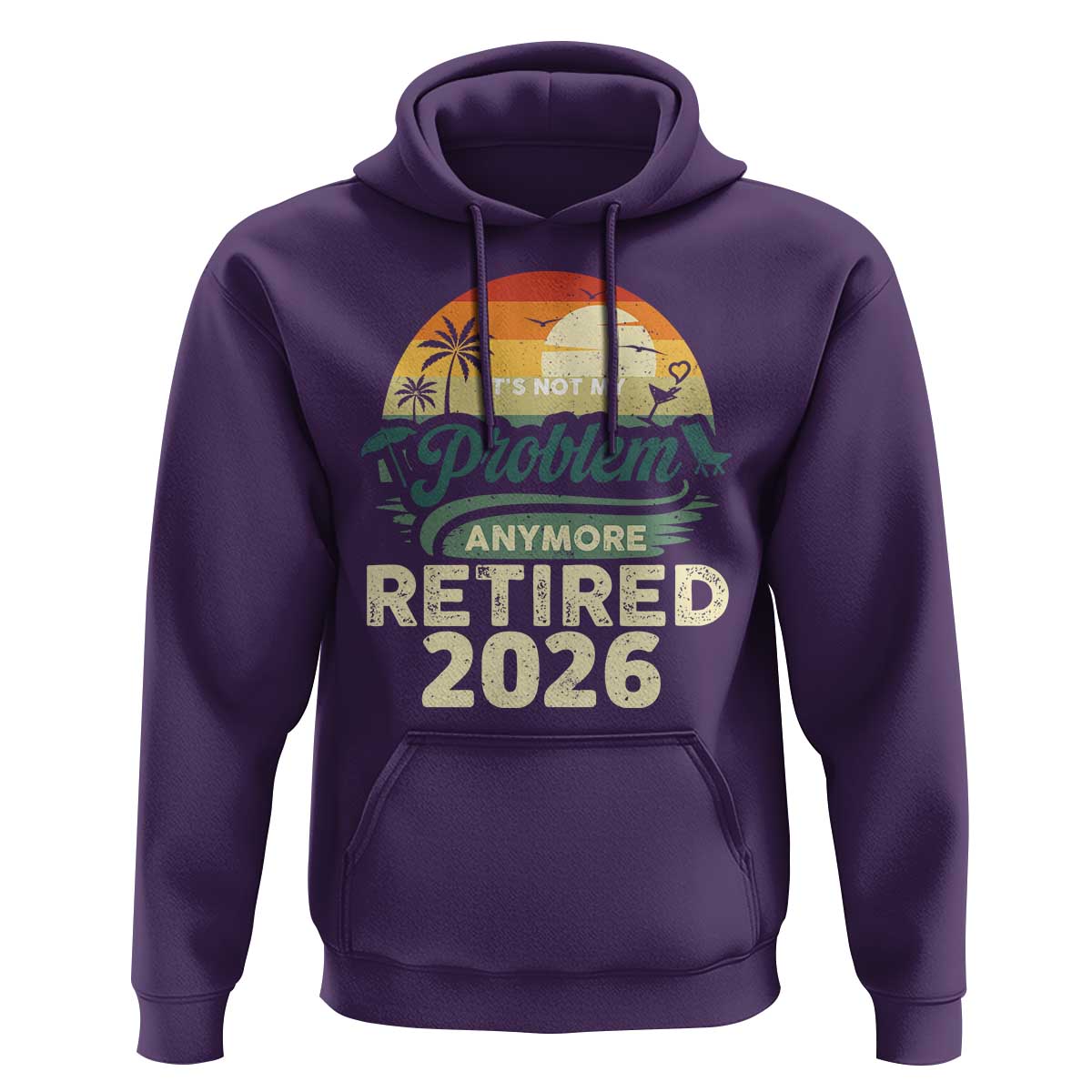 Retired 2026 Hoodie Vintage Retro Retirement Not My Problem Anymore