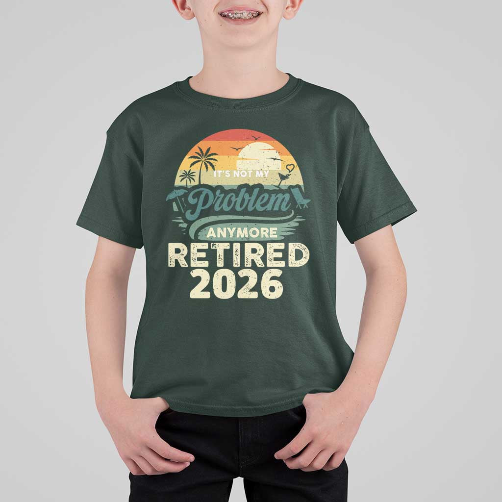 Retired 2026 T Shirt For Kid Vintage Retro Retirement Not My Problem Anymore