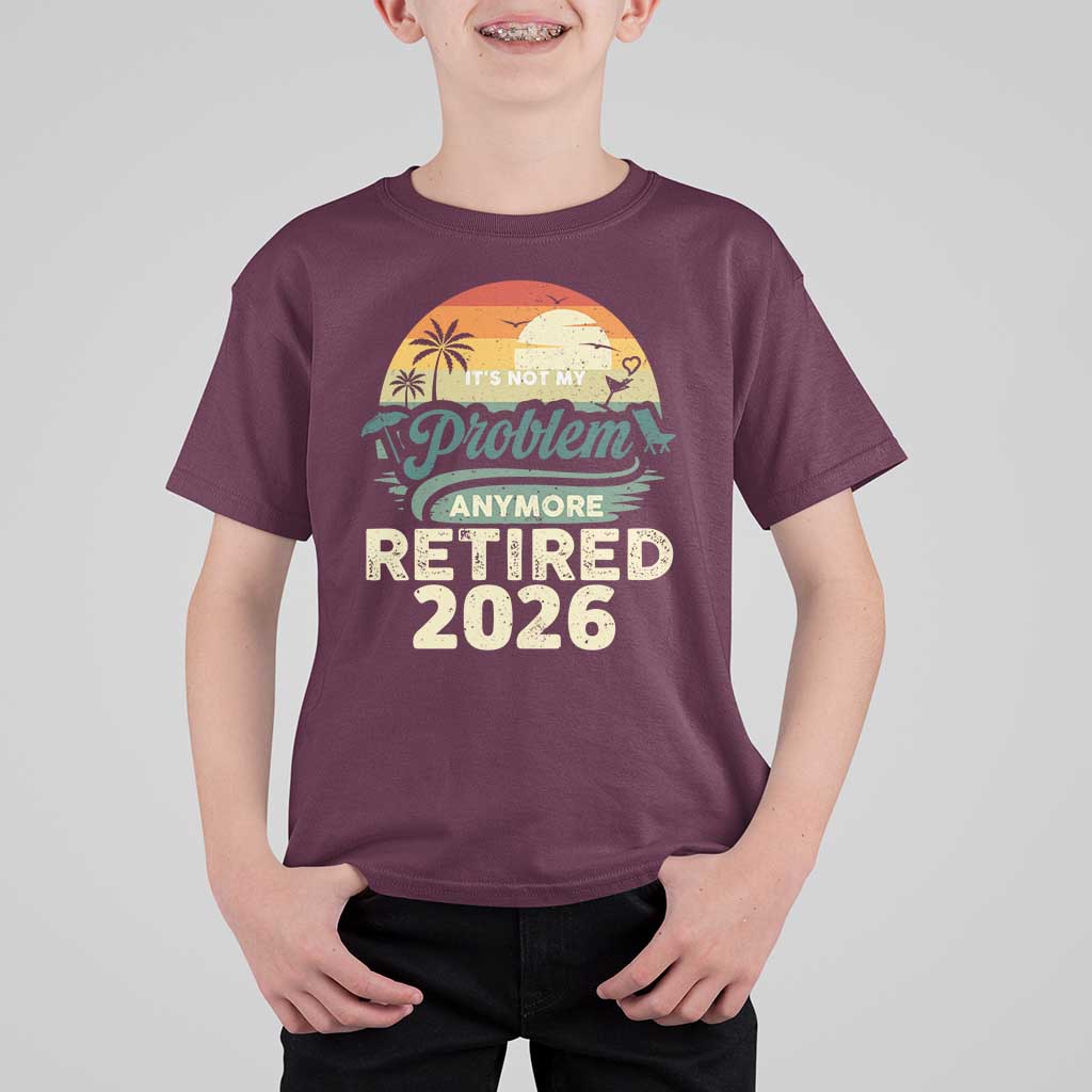 Retired 2026 T Shirt For Kid Vintage Retro Retirement Not My Problem Anymore